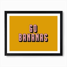 Go Bananas Art Print