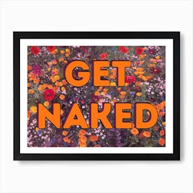 Get Naked - Floral Print 1 Art Print