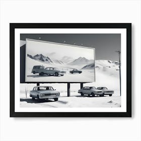 A Black And White Photograph Of Three Vintage Cars Parked In A Snowy, Mountainous Landscape, With A Billboard Displaying A Similar Scene Art Print