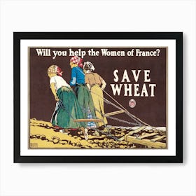 Will You Help The Women Of France (1918), Edward Penfield Art Print