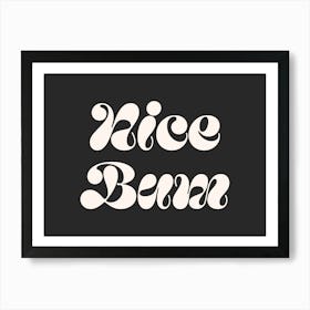 Nice Bum, Groovy, Funky, cute, humor, typography, sexy, minimal, naughty, nude, bum, art, pop, modern, shower, quote, aesthetic, cool, quote, bathroom, decor Art Print