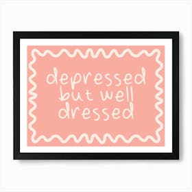 Depressed But Well Dressed | Cream and Pink Art Print