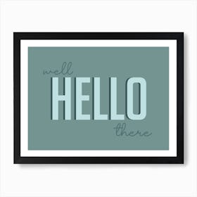 Well Hello There Green Art Print