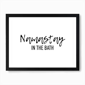 Namastay In The Bath Art Print