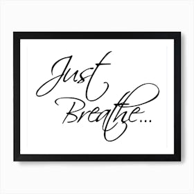 Just Breathe Art Print