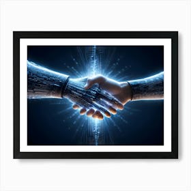 A Robotic Hand And A Human Hand Shake In A Futuristic Setting With A Bright, Blue, Glowing Light Emanating From The Point Of Contact Art Print