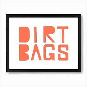 Dirt Bags Art Print