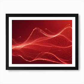 Abstract Image Of A Red, Glowing, Wave Like Form, Resembling A Network Or A Digital Signal 1 Art Print