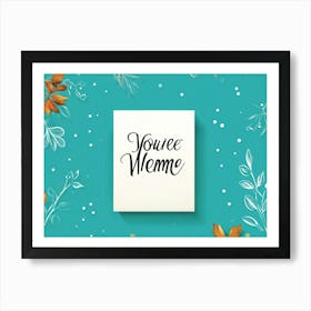 Calligraphic Handwritten Inscription An Elegant Youre Welcome Note Floating On A Graphical Turq (1) Art Print