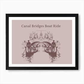 Canal Bridges Boat Ride Art Print