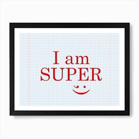 I Am Super Poster Art Print
