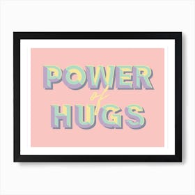 Power Of Hugs Art Print