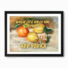 Trendy kitchen art decor when life gives you lemons add vodka vintage altered art Art Print