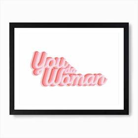 You da Woman Art Print