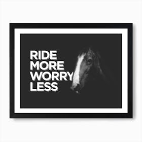 Ride More Art Print