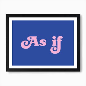 As If (blue and pink tone) Art Print