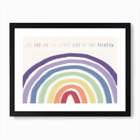 See You On The Other Side Of The Rainbow Art Print