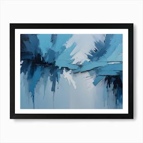 Abstract Art In Shades Of Blue With Bold Brushstrokes And Textured Paint, Creating A Sense Of Movement And Energy Art Print