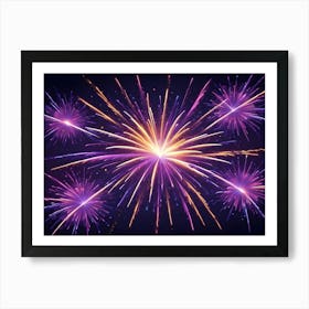 A Vibrant Abstract Image Of Multiple Fireworks Exploding In A Dark Sky, Creating A Beautiful And Energetic Display Of Purple, Yellow, And Orange Light Art Print