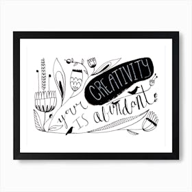 Your Creativity Is Abundant Art Print