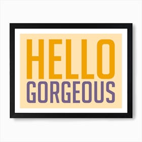 Hello Gorgeous Yellow and Purple Art Print