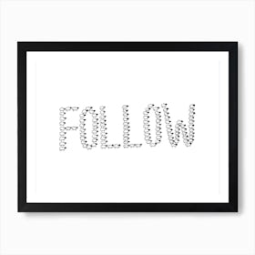 Follow Art Print