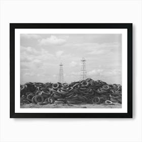 Piles Of Worn Out Automobile Tires In Oil Fields At Kilgore, Texas, Bad Roads And Heavy Trucking In The Oil Fields Cause Art Print