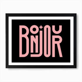 Pink And Black Bonjour Typographic Art Print