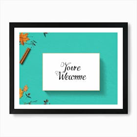 Calligraphic Handwritten Inscription An Elegant Youre Welcome Note Floating On A Graphical Turq 2 1 Art Print