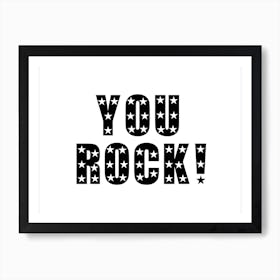 You Rock Black Art Print