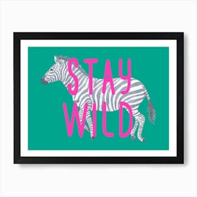 Stay Wild Zebra Green Poster