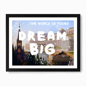 Dream Big Art Print