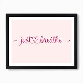 Just breathe Art Print