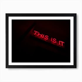 This Is It In Neon Art Print