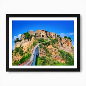 Castle On A Hill (Civita di Bagnoregio, Italy) Art Print