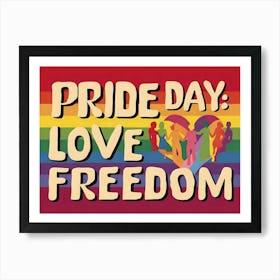 Pride Day Love Freedom Art Print