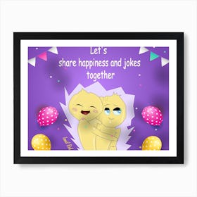share happiness and jokes together (3) Art Print
