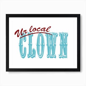 Local Clown Art Print - Blue Art Print