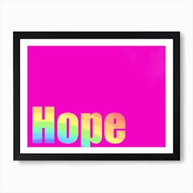 Hope! Art Print