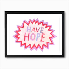 Have Hope Art Print
