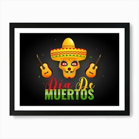 Dia De Los Muertos, Cinco de mayo wall art, cinco de mayo free, cinco de mayo meaning, cinco de mayo, day of the dead, cinco de mayo restaurant, cinco de mayo in english, cinco de mayo menu, cinco de mayo colors, cinco de mayo day of the dead date, Art Print