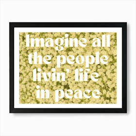 Imagine All The People Livin' Life In Peace 1 Art Print