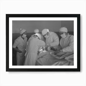 Operation At The Cairns General Hospital At The Fsa (Farm Security Administration) Farmworkers Communi 1 Art Print