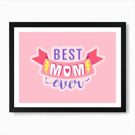 Best Mom Ever. Pink background. Art Print