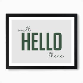 Well Hello There Sage Green Art Print