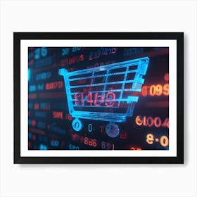 Holographic Image Of A Blue Shopping Cart With The Price $140 Against A Background Of Digital Code And Data Streams Art Print