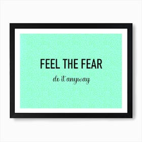 Feel the Fear Art Print