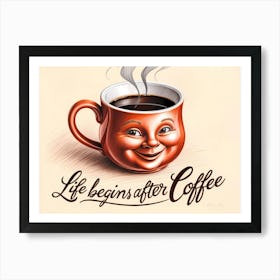 Life Beginns After Coffee Art Print