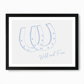 Horseshoe Wild And Free Light Blue Art Print