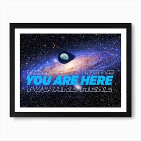 You are here map, Milky Way galaxy, Earth — space poster, science poster Art Print